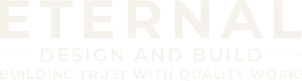 Eternal Design and Build — Building trust with quality work